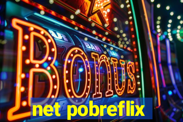 net pobreflix